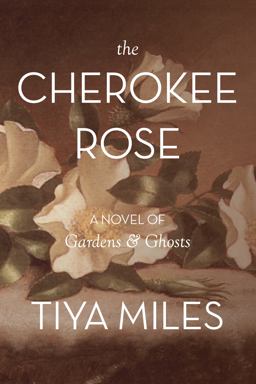 Cherokee Rose A Novel of Gardens and Ghosts  9780895876355 Front Cover