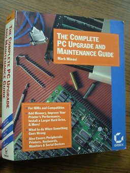 The Complete PC Upgrade and Maintenance Guide