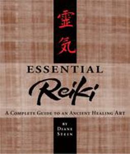 Essential Reiki A Complete Guide to an Ancient Healing Art  9780895947369 Front Cover