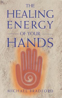 Healing Energy of Your Hands  9780895947819 Front Cover