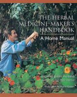 Herbal Medicine-Maker's Handbook A Home Manual [an Herbalism Book]  9780895949905 Front Cover