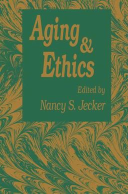 Aging and Ethics Aging and Ethics