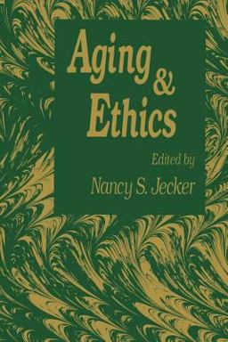 Aging and Ethics Aging and Ethics