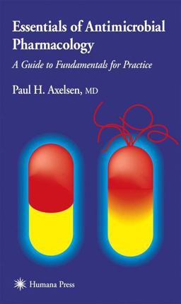 Essentials of Antimicrobial Pharmacology A Guide to Fundamentals for Practice  9780896038424 Front Cover