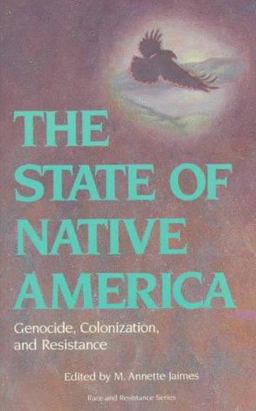 State of Native America Genocide, Colonization, and Resistance  9780896084247 Front Cover