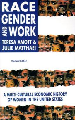 Race, Gender, and Work A Multi-Cultural Economic History of Women in the United States  9780896085374 Front Cover