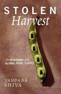 Stolen Harvest The Hijacking of the Global Food Supply  9780896086074 Front Cover