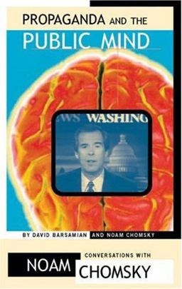 Propaganda and the Public Mind Conversations with Noam Chomsky and David Barsamian  9780896086340 Front Cover