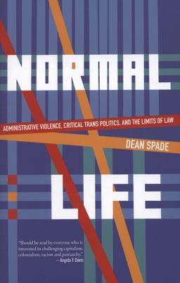 Normal Life Administrative Violence, Critical Trans Politics, and the Limits of Law  9780896087965 Front Cover