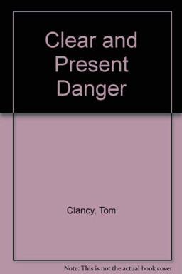 Clear and Present Danger