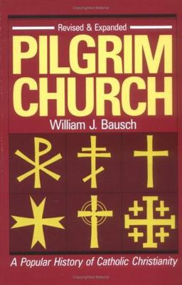 Pilgrim Church : A Popular History of Catholic Christianity 1st 9780896223950 Front Cover