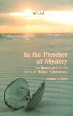 In the Presence of Mystery An Introduction to the Study of Human Religiousness 2nd 9780896224254 Front Cover