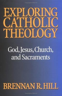 Exploring Catholic Theology : God, Jesus, Church and Sacraments 1st 9780896226616 Front Cover