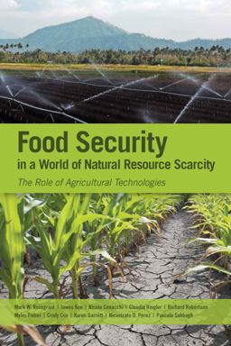 Food Security in a World of Growing Natural Resource Scarcity Food Security in a World of Growing Natural Resource Scarcity