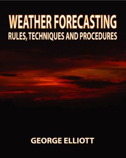 Weather Forecasting Rules, Techniques and Procedures  9780896411715 Front Cover