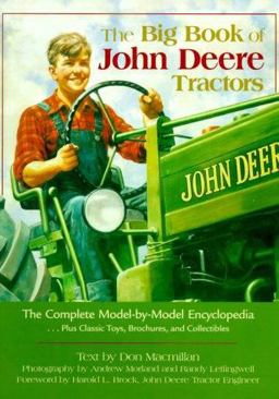 Big Book of John Deere Tractors The Complete Model-by-Model Encyclopedia, Plus Classic Toys, Brochures and Collectibles  9780896583788 Front Cover