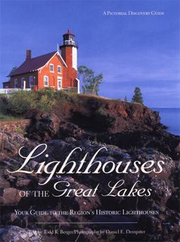 Lighthouses of the Great Lakes Your Guide to the Region's Historic Lighthouses  9780896585171 Front Cover