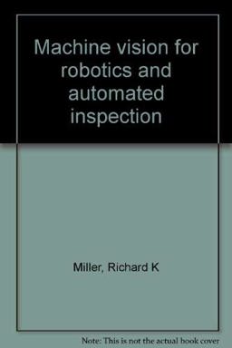 Machine Vision for Robotics and Automated Inspection