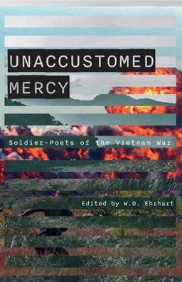 Unaccustomed Mercy Soldier-Poets of the Vietnam War  9780896721906 Front Cover