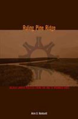 Ruling Pine Ridge Oglala Lakota Politics from the IRA to Wounded Knee  9780896726567 Front Cover