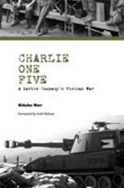 Charlie One Five A Marine Company's Vietnam War  9780896727977 Front Cover