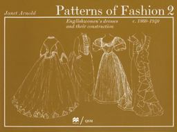Patterns of Fashion, 1860 to 1940 Englishwomen's Dresses and Their Construction 3rd 9780896760271 Front Cover