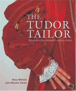 Tudor Tailor Reconstructing 16th-Century Dress  9780896762558 Front Cover