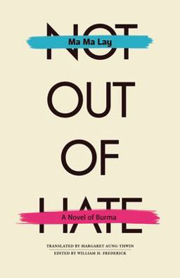 Not Out of Hate A Novel of Burma  9780896801677 Front Cover