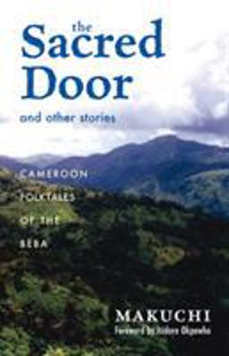 Sacred Door and Other Stories Cameroon Folktales of the Beba  9780896802568 Front Cover