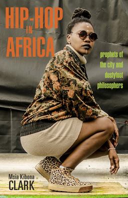 Hip-Hop in Africa Prophets of the City and Dustyfoot Philosophers  9780896803190 Front Cover