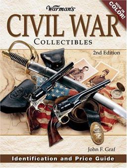 Warman's Civil War Collectibles Identification and Price Guide 2nd 9780896893641 Front Cover