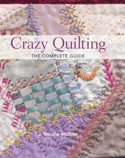 Crazy Quilting The Complete Guide  9780896895201 Front Cover
