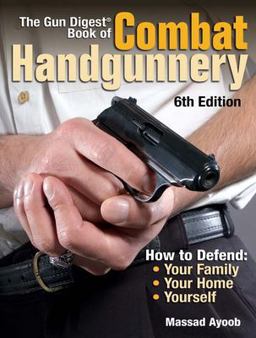 Gun Digest Book of Combat Handgunnery 6th 9780896895256 Front Cover