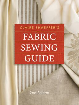 Claire Shaeffer's Fabric Sewing Guide 2nd 9780896895362 Front Cover