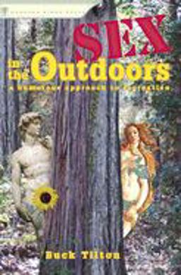Sex in the Outdoors A Humorous Approach to Recreation 2nd 9780897325790 Front Cover