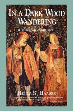 In a Dark Wood Wandering A Novel of the Middle Ages  9780897333566 Front Cover