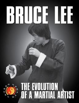Bruce Lee The Evolution of a Martial Artist  9780897502085 Front Cover