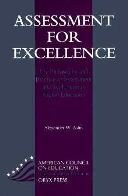 Assessment for Excellence The Philosophy and Practice of Assessment and Evaluation in Higher Education  9780897748056 Front Cover