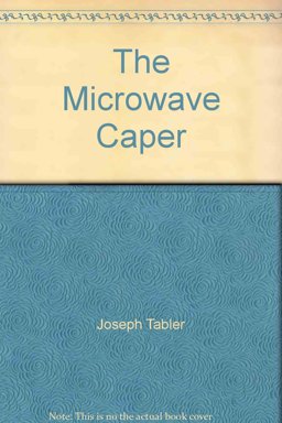 The Microwave Caper