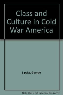 Class and Culture in Cold War America