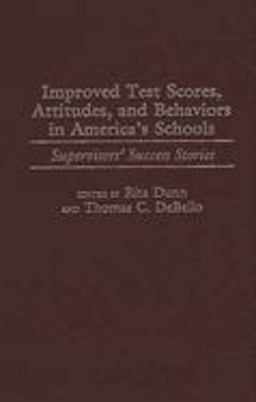 Improved Test Scores, Attitudes, and Behaviors in America's Schools