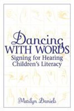 Dancing with Words Signing for Hearing Children's Literacy  9780897897921 Front Cover
