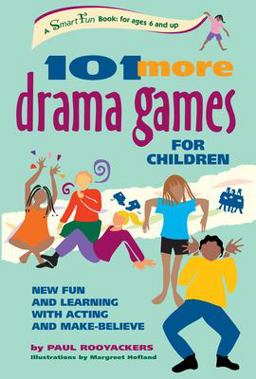 101 More Drama Games for Children New Fun and Learning with Acting and Make-Believe  9780897933674 Front Cover