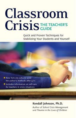 Classroom Crisis: the Teacher's Guide Quick and Proven Techniques for Stabilizing Your Students and Yourself 2nd 9780897934329 Front Cover