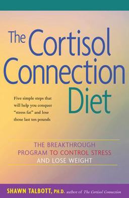 Cortisol Connection Diet The Breakthrough Program to Control Stress and Lose Weight  9780897934503 Front Cover