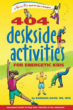 404 Deskside Activities for Energetic Kids 404 Deskside Activities for Energetic Kids