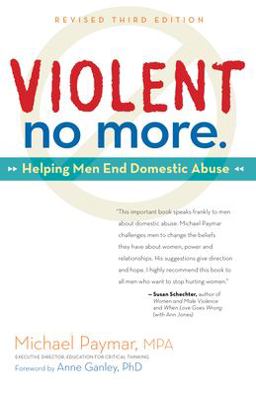 Violent No More Helping Men End Domestic Abuse, Third Ed 3rd 9780897936651 Front Cover