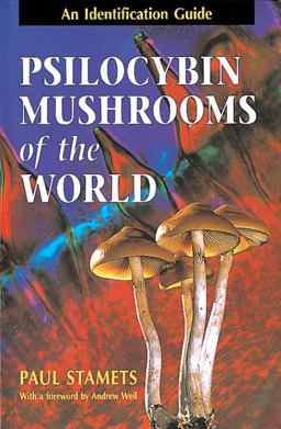 Psilocybin Mushrooms of the World An Identification Guide  9780898158397 Front Cover