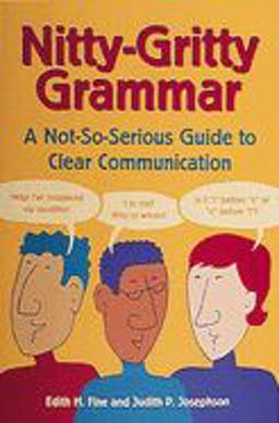 Nitty-Gritty Grammar A Not-So-Serious Guide to Clear Communication  9780898159660 Front Cover