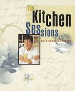 Kitchen Sessions with Charlie Trotter [a Cookbook]  9780898159974 Front Cover
